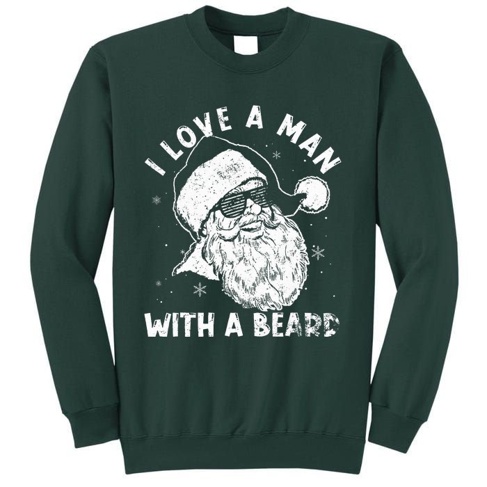 I Love A Man With A Beard Santa Claus Christmas Matching Tall Sweatshirt