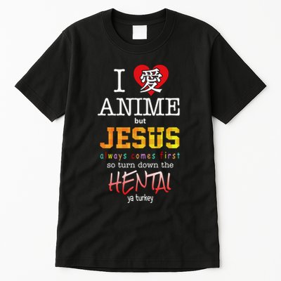 I Love Anime But Jesus Always Comes First Tall T-Shirt