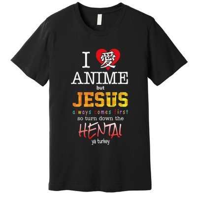 I Love Anime But Jesus Always Comes First Premium T-Shirt