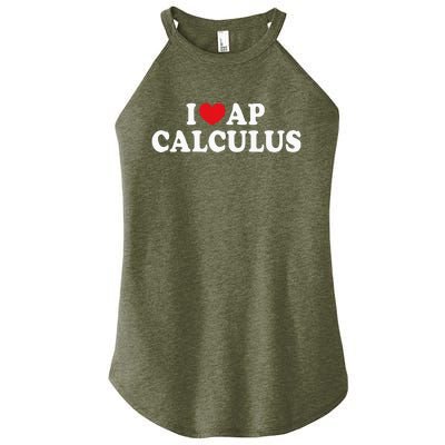 I Love Ap Calculus I Heart Ap Calculus Teacher Student Women's Perfect Tri Rocker Tank