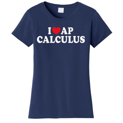 I Love Ap Calculus I Heart Ap Calculus Teacher Student Women's T-Shirt