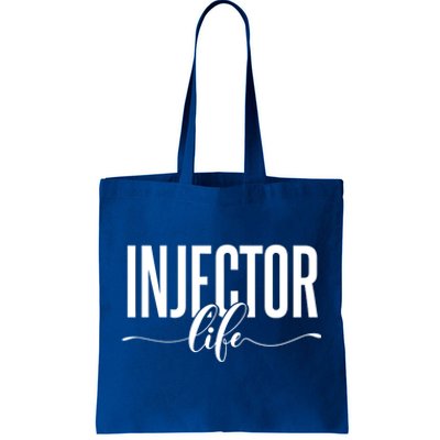 Injector Life Aesthetic Nurse Injector Funny Gift Tote Bag