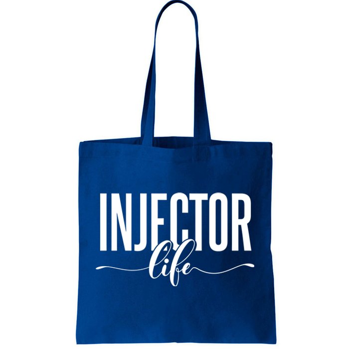 Injector Life Aesthetic Nurse Injector Funny Gift Tote Bag