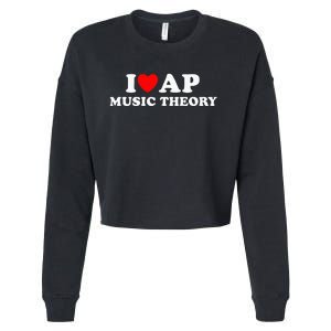 I Love Ap Music Theory I Heart Ap Music Theory Cropped Pullover Crew