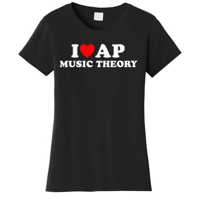 I Love Ap Music Theory I Heart Ap Music Theory Women's T-Shirt