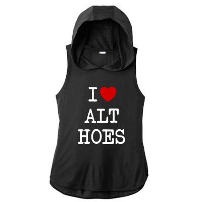 I Love Alt Hoes I Heart Alt Hoes Funny Red Heart Ladies PosiCharge Tri-Blend Wicking Draft Hoodie Tank