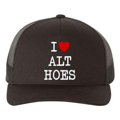 I Love Alt Hoes I Heart Alt Hoes Funny Red Heart Yupoong Adult 5-Panel Trucker Hat