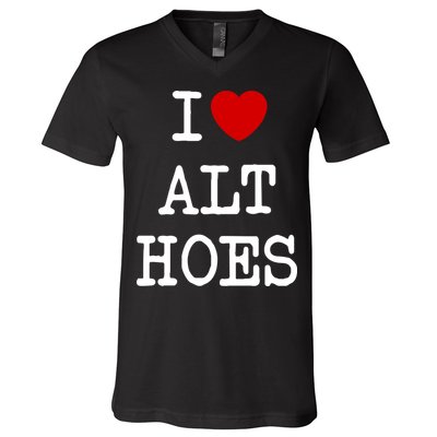 I Love Alt Hoes I Heart Alt Hoes Funny Red Heart V-Neck T-Shirt