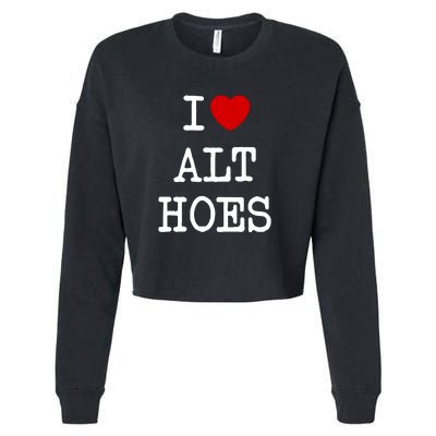 I Love Alt Hoes I Heart Alt Hoes Funny Red Heart Cropped Pullover Crew