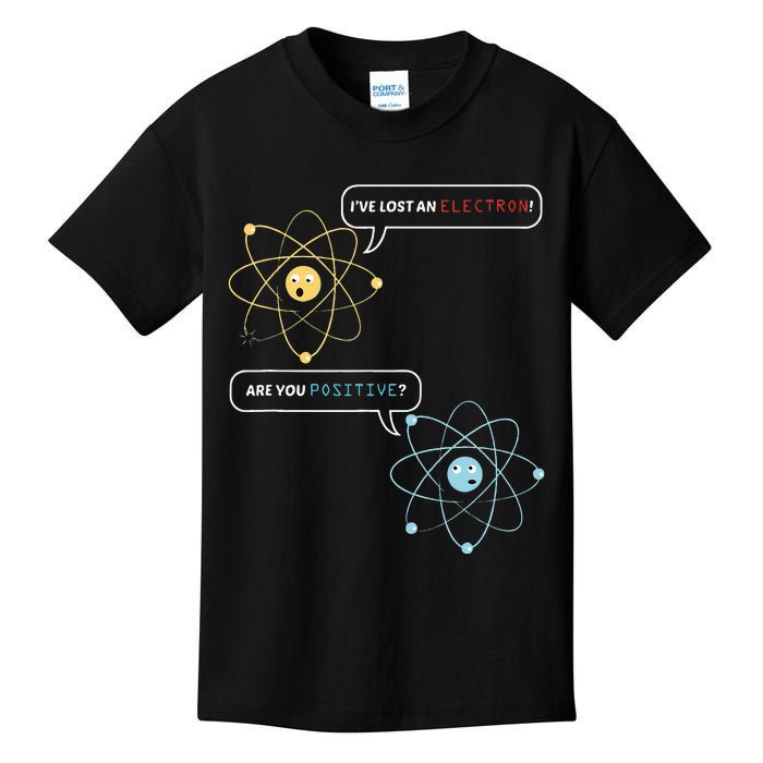 I Lost An Electron. Are You Positive Chemistry Joke Kids T-Shirt