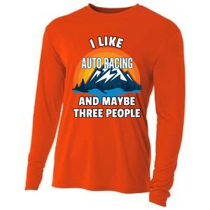 I Like Auto Racing And Maybe Three People Gift Cooling Performance Long Sleeve Crew