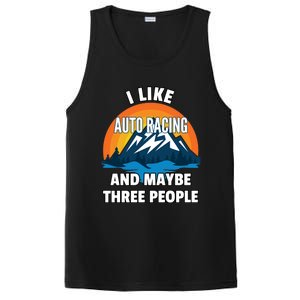 I Like Auto Racing And Maybe Three People Gift PosiCharge Competitor Tank