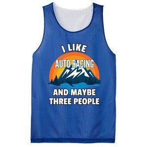 I Like Auto Racing And Maybe Three People Gift Mesh Reversible Basketball Jersey Tank