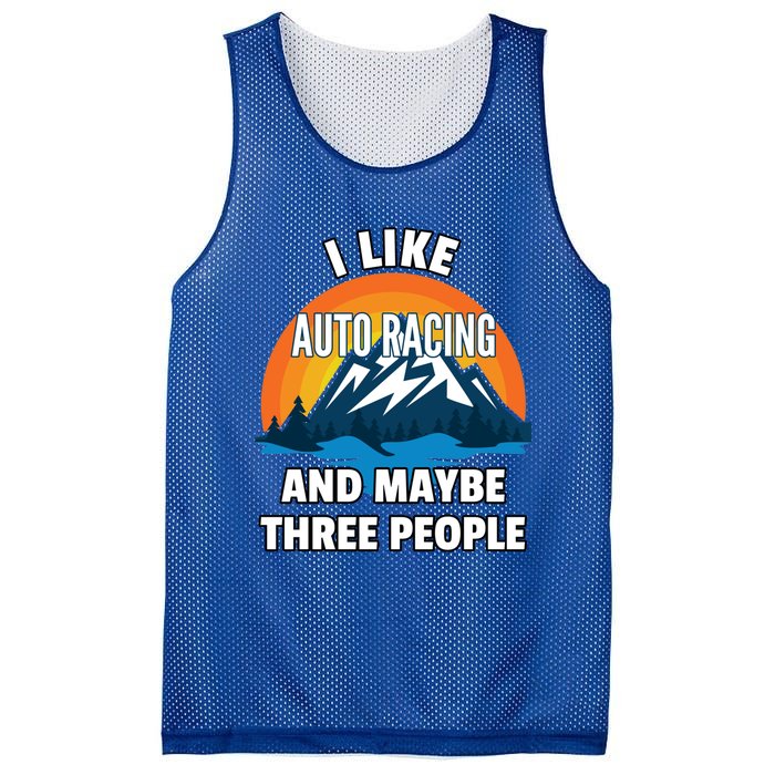 I Like Auto Racing And Maybe Three People Gift Mesh Reversible Basketball Jersey Tank