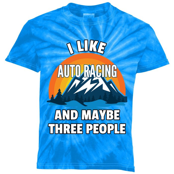 I Like Auto Racing And Maybe Three People Gift Kids Tie-Dye T-Shirt