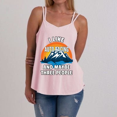 I Like Auto Racing And Maybe Three People Gift Women's Strappy Tank