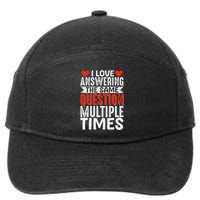 I Love Answering The Same Question Multiple Times 7-Panel Snapback Hat