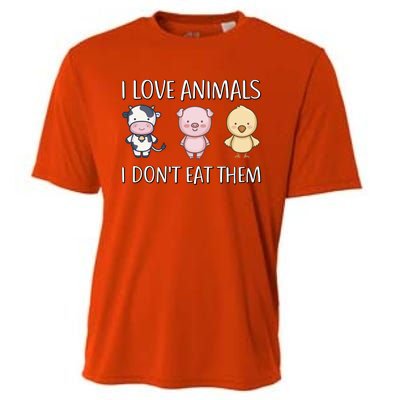 I Love Animals I Dont Eat Them I Veggie Vegan Lifestyle Gift Cooling Performance Crew T-Shirt