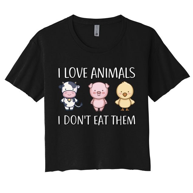 I Love Animals I Dont Eat Them I Veggie Vegan Lifestyle Gift Crop Top