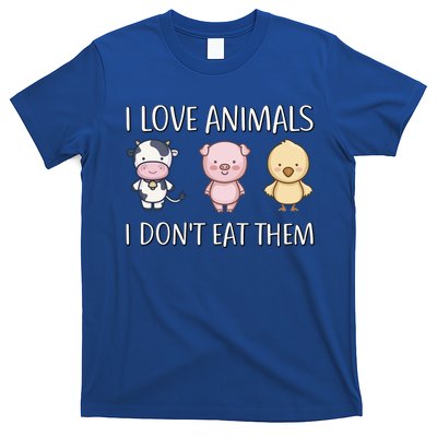 I Love Animals I Dont Eat Them I Veggie Vegan Lifestyle Gift T-Shirt