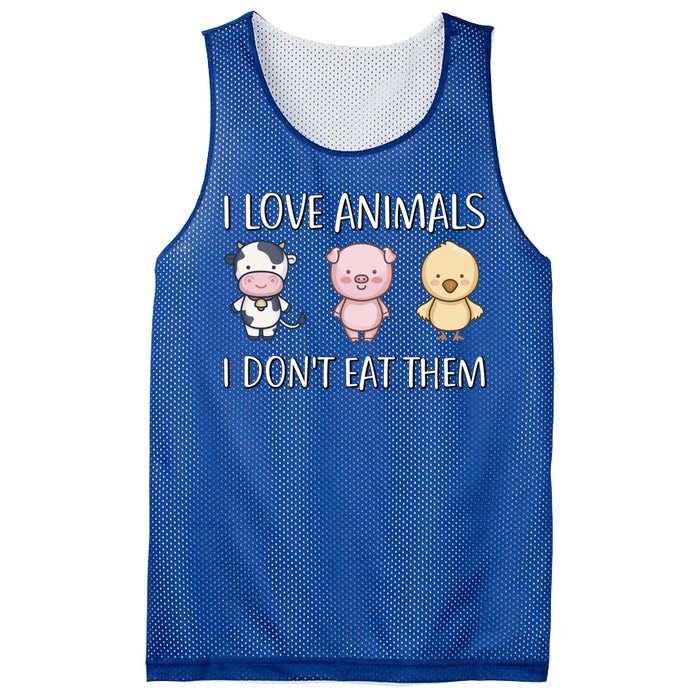 I Love Animals I Dont Eat Them I Veggie Vegan Lifestyle Gift Mesh Reversible Basketball Jersey Tank