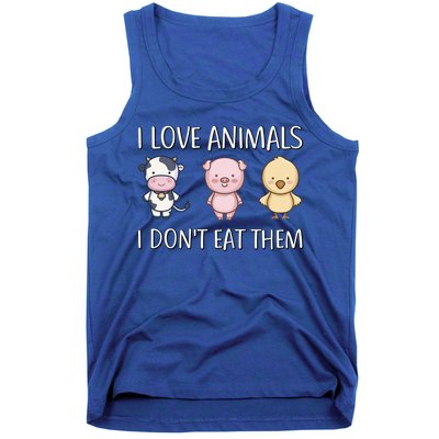 I Love Animals I Dont Eat Them I Veggie Vegan Lifestyle Gift Tank Top