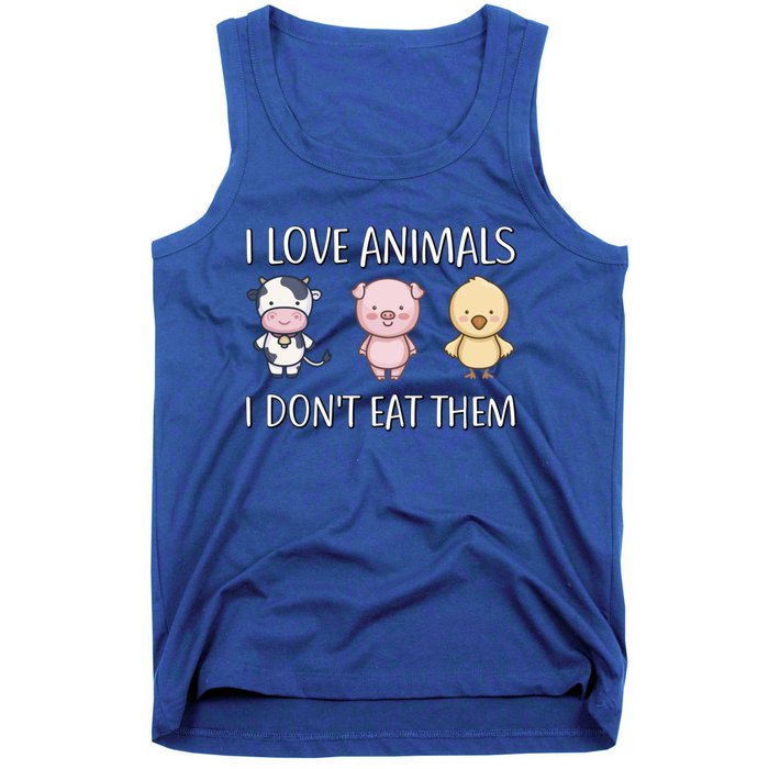 I Love Animals I Dont Eat Them I Veggie Vegan Lifestyle Gift Tank Top