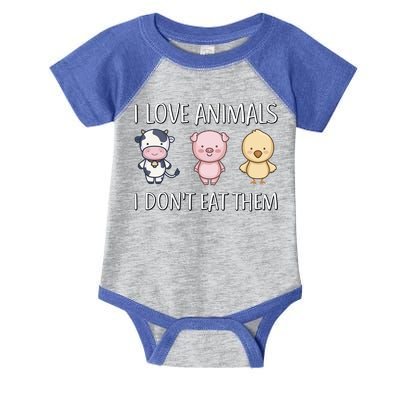 I Love Animals I Dont Eat Them I Veggie Vegan Lifestyle Gift Infant Baby Jersey Bodysuit