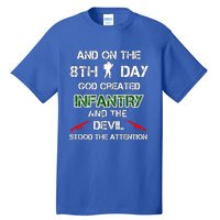 Infantry Lovers And On The 8th Day God Created Infantry Cute Gift Tall T-Shirt