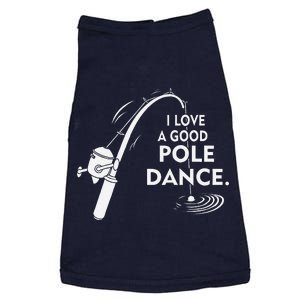 I Love A Good Pole Dance Fishing Doggie Tank