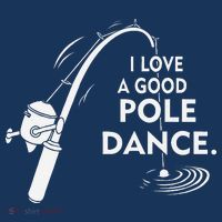 I Love A Good Pole Dance Fishing Tall T-Shirt