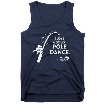 I Love A Good Pole Dance Fishing Tank Top