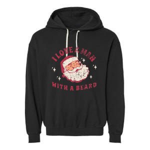 I Love A Man With A Beard Santa Christmas Garment-Dyed Fleece Hoodie