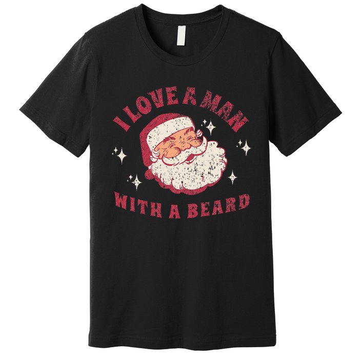 I Love A Man With A Beard Santa Christmas Premium T-Shirt