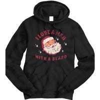 I Love A Man With A Beard Santa Christmas Tie Dye Hoodie