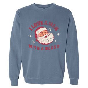 I Love A Man With A Beard Santa Christmas Garment-Dyed Sweatshirt