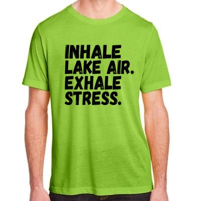 Inhale Lake Air Exhale Stress Funny Meditation At The Lake Gift Adult ChromaSoft Performance T-Shirt