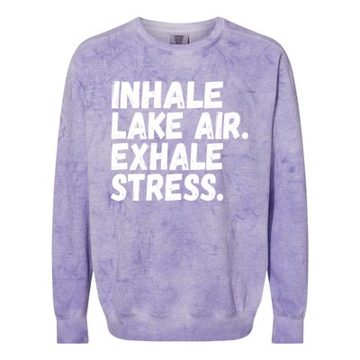 Inhale Lake Air Exhale Stress Funny Meditation At The Lake Gift Colorblast Crewneck Sweatshirt