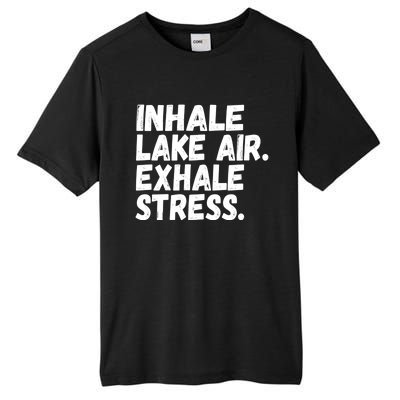 Inhale Lake Air Exhale Stress Funny Meditation At The Lake Gift Tall Fusion ChromaSoft Performance T-Shirt