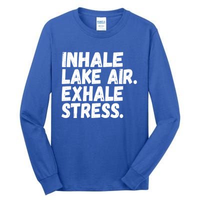 Inhale Lake Air Exhale Stress Funny Meditation At The Lake Gift Tall Long Sleeve T-Shirt