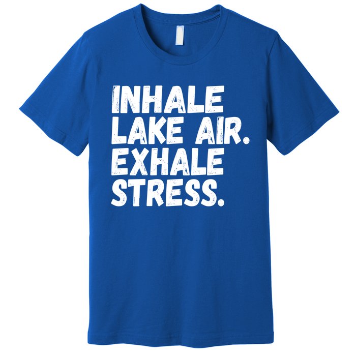 Inhale Lake Air Exhale Stress Funny Meditation At The Lake Gift Premium T-Shirt