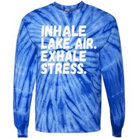 Inhale Lake Air Exhale Stress Funny Meditation At The Lake Gift Tie-Dye Long Sleeve Shirt