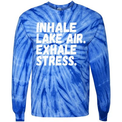 Inhale Lake Air Exhale Stress Funny Meditation At The Lake Gift Tie-Dye Long Sleeve Shirt