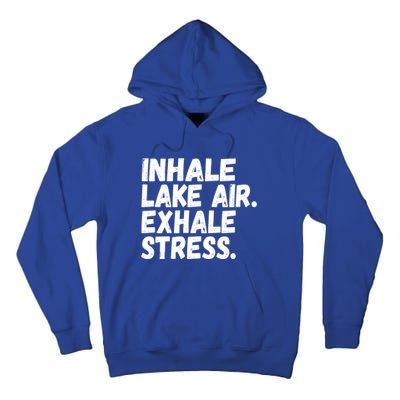 Inhale Lake Air Exhale Stress Funny Meditation At The Lake Gift Tall Hoodie