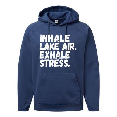 Inhale Lake Air Exhale Stress Funny Meditation At The Lake Gift Performance Fleece Hoodie