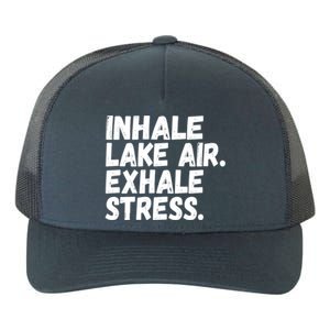 Inhale Lake Air Exhale Stress Funny Meditation At The Lake Gift Yupoong Adult 5-Panel Trucker Hat