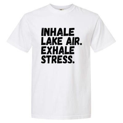 Inhale Lake Air Exhale Stress Funny Meditation At The Lake Gift Garment-Dyed Heavyweight T-Shirt