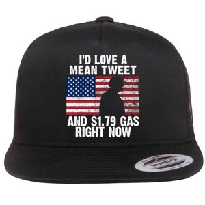 I'd Love A Mean Tweet And $1.79 Gas Right Now Flat Bill Trucker Hat