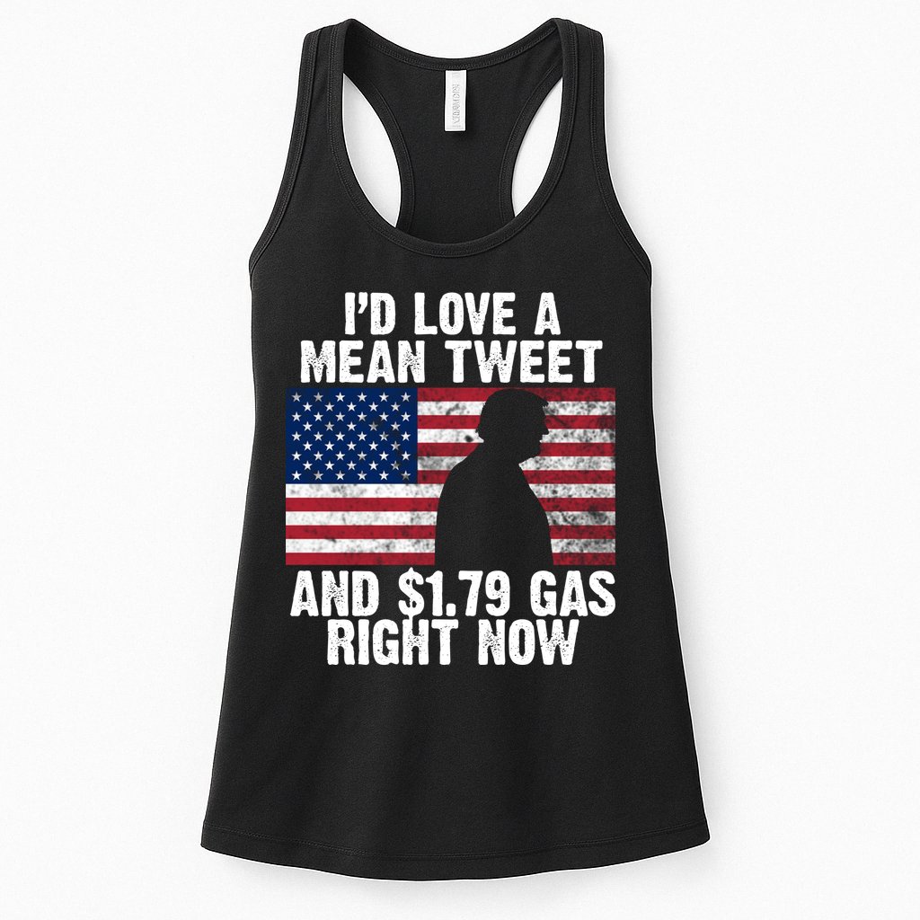 I'd Love A Mean Tweet And $1.79 Gas Right Now Womens Tank Top