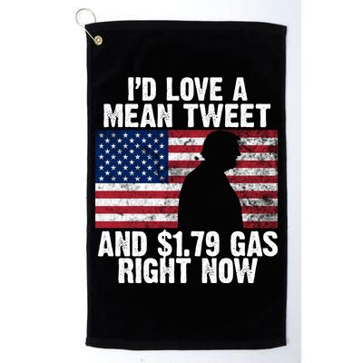 I'd Love A Mean Tweet And $1.79 Gas Right Now Golf Towel